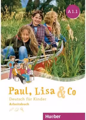 Paul, Lisa & Co A1. 1 Arbeitsbuch Deutsch fur Kinder - Monika Bovermann, Manuela Georgiakaki, Renate Zscharlich