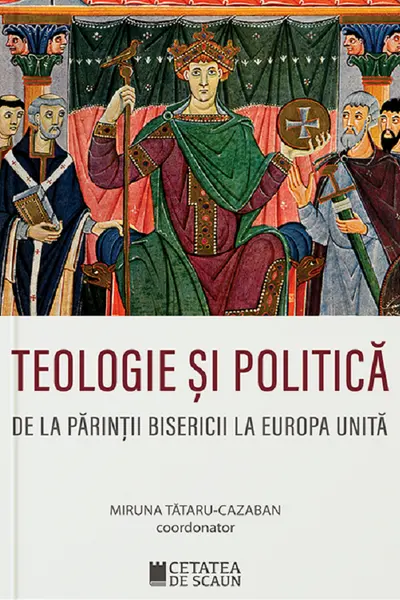 Teologie și politică de la părinții bisericii la Europa unită