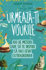 Urmeaza-ti visurile!