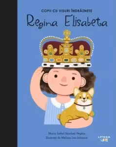 Copii cu visuri indraznete. REGINA ELISABETA.