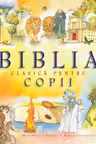 Biblia clasica pentru copii