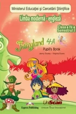 Limba moderna engleza Fairyland 4A. Clasa a IV-a. Manualul elevului (Semestrul 1 + Semestrul 2) - Jenny Dooley, Virginia Evans