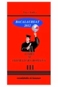 Limba Romana Bacalaureat 2012 Vol. III