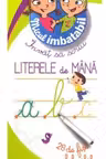 Micul imbatabil +5 ani - Invat sa scriu literele de mana