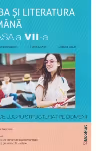Limba si literatura romana. Caiet de lucru pe unitati de invatare. Clasa a VII-a