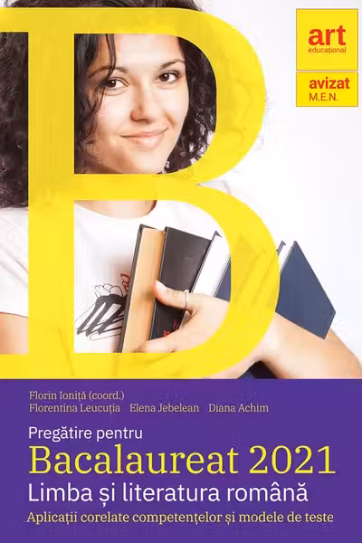 Pregătire pentru Bacalaureat 2021. Limba și literatura română