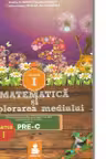 Matematica si explorarea mediului - auxiliar clasa I, cod PRE-C (2015) - Sem. I