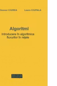 Algoritmi. Introducere in algoritmica fluxurilor in retele