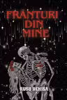 Frânturi din mine