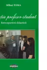 Relatia profesor - student. Retrospectiva didactica