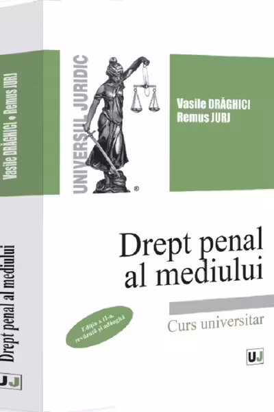 Drept penal al mediului, editia a 2-a, revazuta si adaugita - Vasile Draghici, Remus Jurj