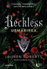 Moon Light. RECKLESS. Urmarirea.