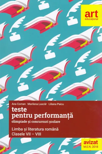 Teste pentru performanta la olimpiade si concursuri scolare - Clasele 7-8 - Limba si literatura romana 2018
