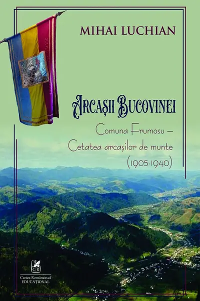 Arcasii Bucovinei. Comuna Frumosu, Cetatea arcasilor de munte 1905-1940