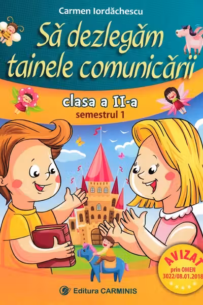 Să dezlegăm tainele comunicării - Clasa 2 Sem.1
