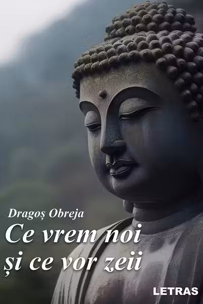 Ce vrem noi si ce vor zeii