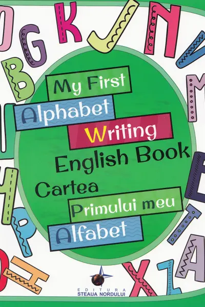 My First Alphabet Writing English Book. Cartea primului meu alfabet