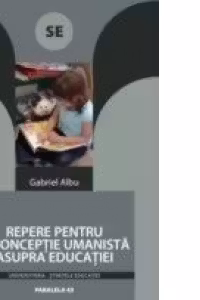 REPERE PENTRU O CONCEPTIE UMANISTA ASUPRA EDUCATIEI
