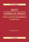 Drept comercial roman. Teoria generala, intreprinderea si insolventa