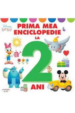 DISNEY. PRIMA MEA ENCICLOPEDIE la 2 ani
