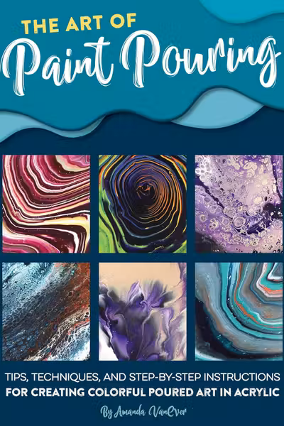 The Art of Paint Pouring