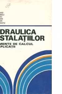 Hidraulica instalatiilor - Elemente de calcul si aplicatii