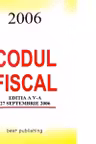Codul fiscal - Editia a V-a, 27 septembrie 2006