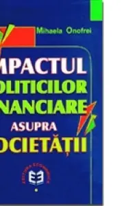 Impactul politicilor financiare asupra societatii