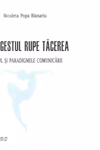 Cand gestul rupe tacerea - dansul si paradigmele comunicarii