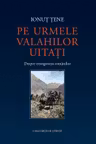 Pe urmele valahilor uitati
