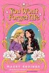 You Won't Forget Me