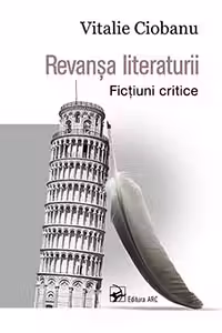 Revansa literaturii. Fictiuni critice