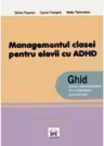 Managementul clasei de elevi pentru elevii cu ADHD