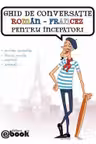 Ghid de conversatie roman-francez pentru incepatori