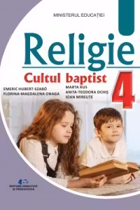 Religie. Cultul baptist. Manual pentru clasa a IV-a