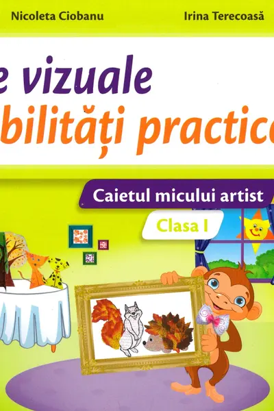 Arte vizuale și abilități practice - Clasa 1 - Caiet