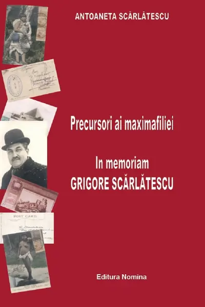 Precursori ai maximafiliei. În memoriam Grigore Scarlătescu