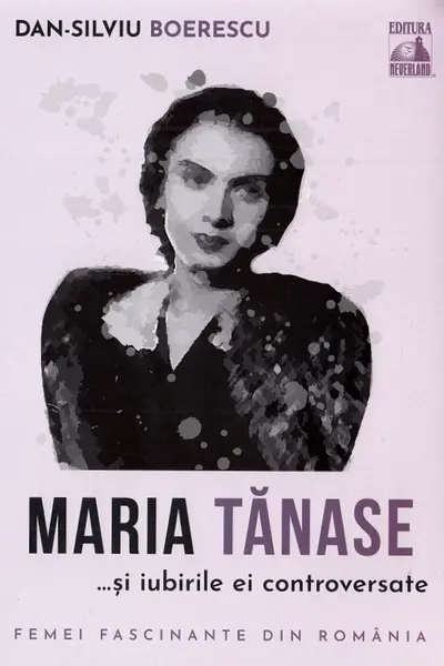 Maria Tanase si iubirile ei controversate