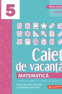 Matematica - Clasa 5 - Caiet de vacanta