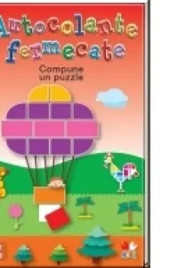 Autocolante fermecate. Compune un puzzle