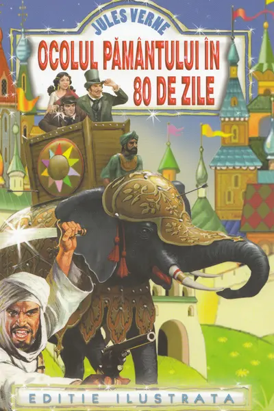 Ocolul Pamantului in 80 de zile. Ed. ilustrata
