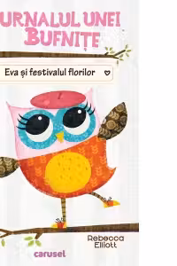 Jurnalul unei bufnite. Eva si festivalul florilor