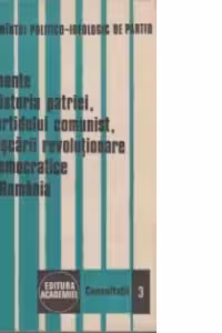 Momente din istoria patriei, a partidului comunist, a miscarii revolutionare si democratice din Romania (Editia a II-a revazuta si adaugita)