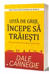 Uita de griji, incepe sa traiesti