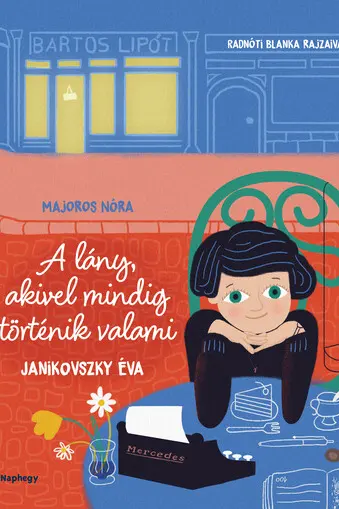 A lany, akivel mindig tortenik valami - Janikovszky Eva