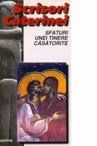 Scrisori Caterinei. Sfaturi unei tinere casatorite