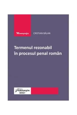 Termenul rezonabil in procesul penal roman