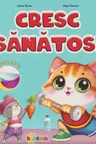 Cresc sanatos - Carte cu autocolante 3 ani+