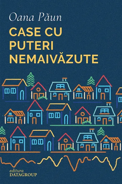 Case cu puteri nemaivazute