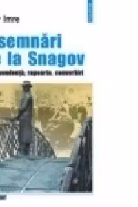 Insemnari de la Snagov. Corespondenta, rapoarte, convorbiri